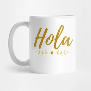 Hola - Hello - Gold design Mug